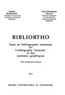 Cover of: Bibliortho: essai de bibliographie raisonnée de lòrthographie francaise et des syste`mes graphiques