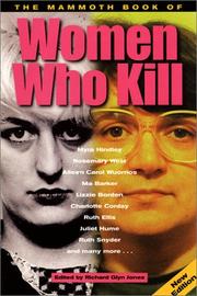 Cover of: The Mammoth Book of Women Who Kill by Richard Glyn Jones