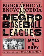Cover of: The Biographical Encyclopedia of the Negro Baseball Leagues