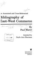 Cover of: annotated and cross-referenced bibliography of East-West commerce | Paul Marer