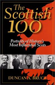 Cover of: The Scottish 100: portraits of history's most influential Scots