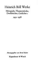 Cover of: Hörspiele, Theaterstücke, Drehbücher, Gedichte by Heinrich Böll