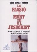 La passió i mort de N.S. Jesucrist by Joan Povill i Adserà