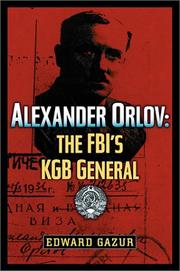 Cover of: Alexander Orlov: The FBI's KGB General