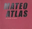 Cover of: Mateo Atlas by Aaron Betsky