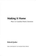 Cover of: Making It Home Place in Cdn Prairie Lit