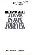 Cover of: Always is not forever by Helen Van Slyke