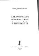 Cover of: El silencio cálido desde una colina: el cancionero de la vida de Ildefonso-Manuel Gil