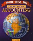 Cover of: Corporate Financial Accounting by Carl S. Warren, James Reeve, Philip E. Fess