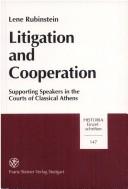 Cover of: Litigation and co-operation: supporting speakers in the courts of classical Athens