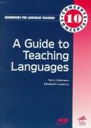 A guide to teaching languages by Atkinson, Terry, Terry Atkinson, Elisabeth Lazarus