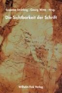 Cover of: Die Sichtbarkeit der Schrift. Beitr age zur Konferenz, April 2004, an der Akademie der K unste, Berlin