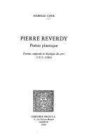 Cover of: Histoire des idees et critique litteraire, vol. 424: Pierre Reverdy: posie plastique. Formes composees et dialogue des arts (1913-1960)