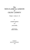 Cover of: The non-classical lexicon of Celtic latinity. | Anthony Harvey