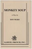 Cover of: Monkey soup: a play