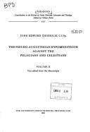 The Pseudo-Augustinian Hypomnesticon against the Pelagians and Celestinans by John Edward Chisholm