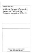 Cover of: Inside the European Community: actors and policies in the European integration 1957-1972