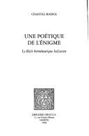 Cover of: Une poétique de l'énigme: le récit herméneutique balzacien