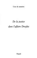 Cover of: De la justice dans l'affaire Dreyfus