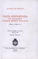 Gesta hispaniensia ex annalibus suorum dierum collecta by Alfonso Fernández de Palencia