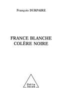 Cover of: France blanche, colère noire