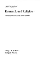 Cover of: Romantik und Religion: Heinrich Heines Suche nach Identität / Christian Höpfner.