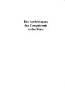 Cover of: Des archéologues des conquérants et des forts: Talietumu, résidence tongienne d'Uvea