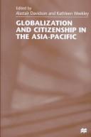 Cover of: Globalization and citizenship in the Asia-Pacific