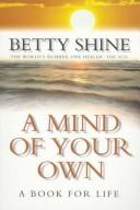 Cover of: mind of your own | Betty Shine