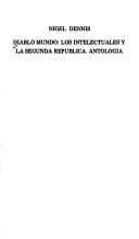 Cover of: Diablo mundo, los intelectuales y la Segunda República: antologia