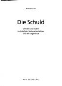 Die Schuld: Christen und Juden im Urteil der Nationalsozialisten und der Gegenwart by Konrad L ow