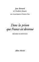 Cover of: Dans la prison que France est devenue: mémoires de résistance