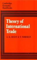 Cover of: Theory of international trade: a dual, general equilibrium approach /by Avinash Dixit and Victor Norman.. --