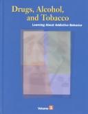 Cover of: Drugs, alcohol, and tobacco by Rosalyn Carson-DeWitt, editor in chief.