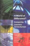 Cover of: A world of difference?: comparing learners across Europe