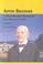 Cover of: Anton Bruckner: A Documentary Biography 