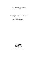 Cover of: Marguerite Duras et l'histoire by Stéphane Patrice