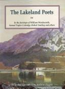 Cover of: The Lakeland poets: in the footsteps of William Wordworth, Samuel Taylor Coleridge, Robert Southey and others