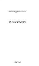 Cover of: 15 secondes