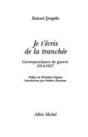 Cover of: Je t'écris de la tranchée by Roland Dorgelès