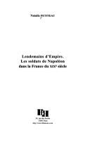 Cover of: Lendemains d'empire: les soldats de Napoléon dans la France du XIXe siècle