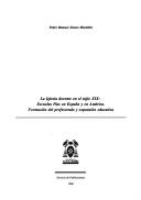 Cover of: Iglesia docente en el siglo XIX: escuelas Pías en España y en América : formación del profesorado y expansión educativa