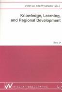 Cover of: Knowledge, Learning, and Regional Development (Wirtschaftsgeographie, Band 24)