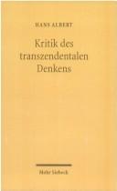 Cover of: Kritik des transzendentalen Denkens: von der Begründung des Wissens zur Analyse der Erkenntnispraxis