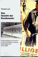 Cover of: Das Gesicht der Bundeswehr: Kommunikationsstrategien in der Freiwilligenwerbung der Bundeswehr 1956 bis 1989