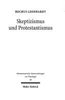 Cover of: Skeptizismus und Protestantismus: der philosophische Ansatz Odo Marquards als Herausforderung an die evangelische Theologie by Rochus Leonhardt