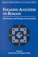 Cover of: Engaging Augustine on Romans: self, context, and theology in interpretation