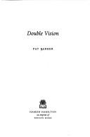 Cover of: Double vision by Pat Barker