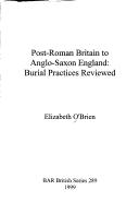 Cover of: Post-Roman Britain to Anglo-Saxon England by Elizabeth O'Brien