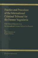 Cover of: Practice and Procedure of the International Criminal Tribunal for the Former Yugoslavia:With Selected Materials from the International Criminal Tribunal for Rwanda